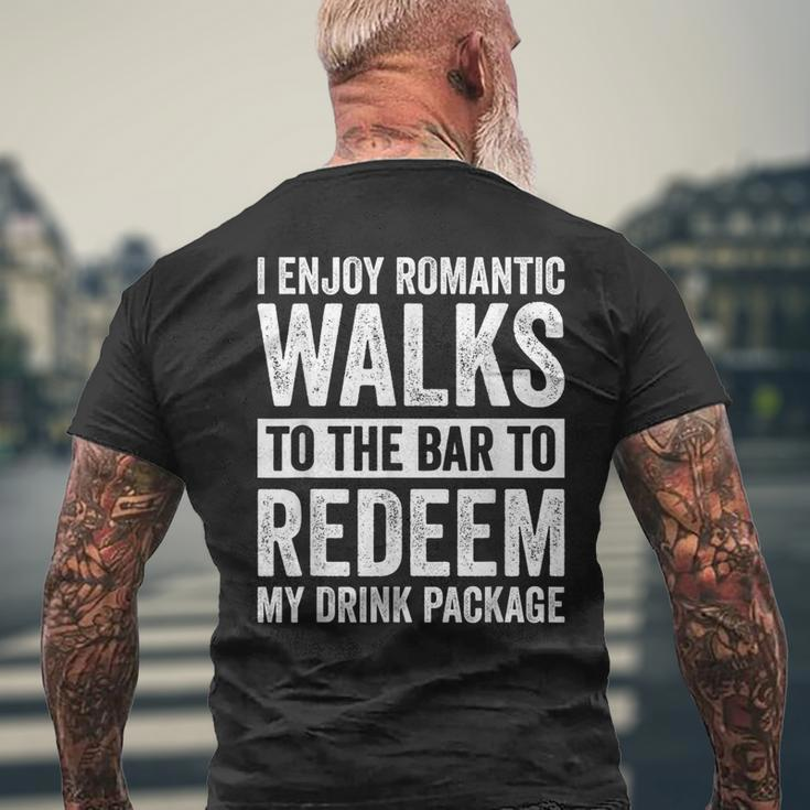 I Enjoy Romantic Walks To The Bar To Redeem My Drink Package Men's T-shirt Back Print Gifts for Old Men