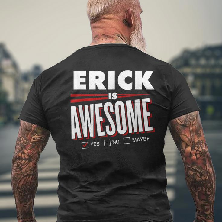 Erick Is Awesome Family Friend Name Men's T-shirt Back Print Gifts for Old Men
