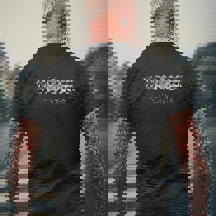 Es Sólo Una Fase Todas Las Fases De La Luna Camiseta Hombre Estampado Espalda Regalos para ancianos