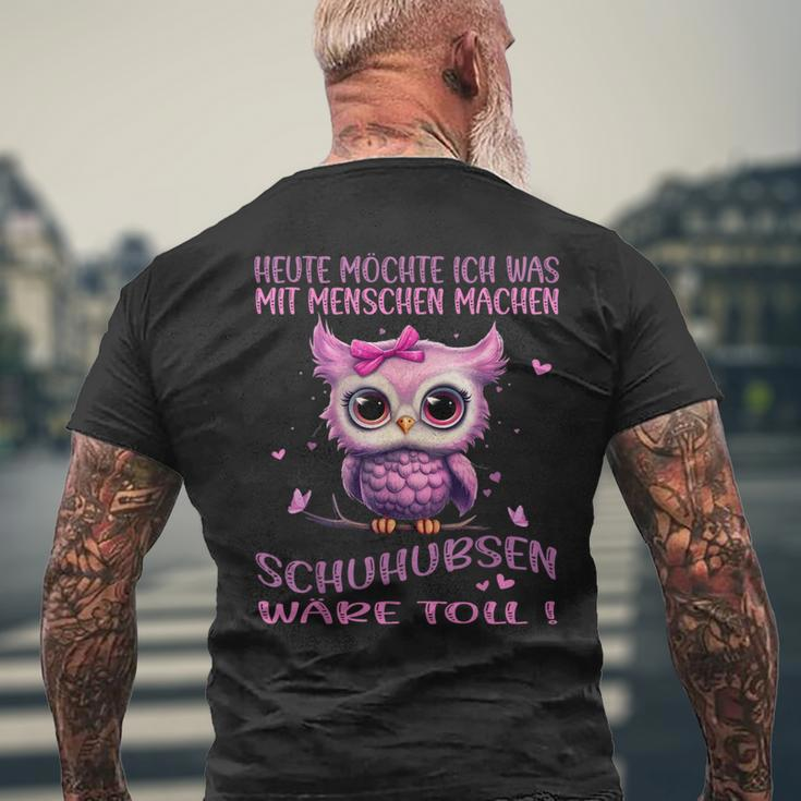Eule Heute Möchte Ich Was Mit Menschen Machen German Language T-Shirt mit Rückendruck Geschenke für alte Männer