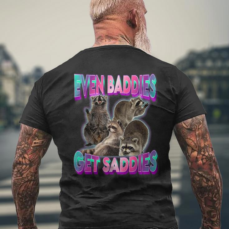 Even Baddies Get Saddies Raccoon Oddly Specific Meme Men's T-shirt Back Print Gifts for Old Men