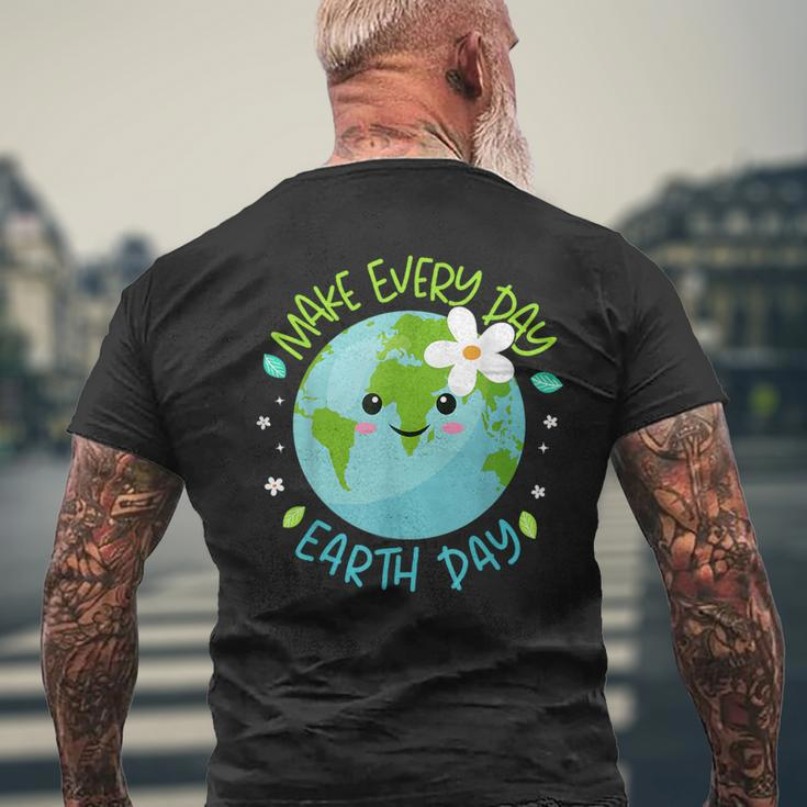 Make Every Day Earth Day Cute Planet Save Environment Women Men's T-shirt Back Print Gifts for Old Men