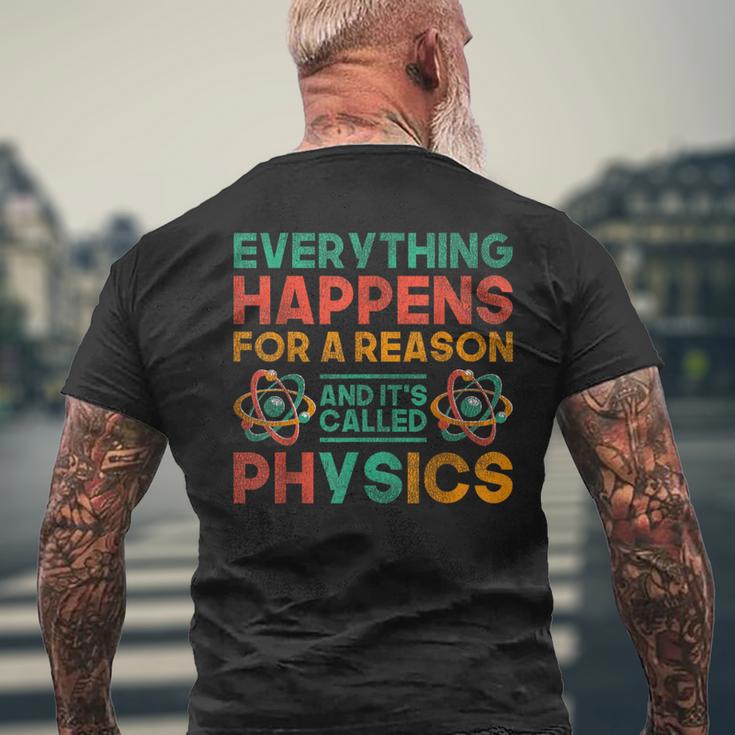 Everything Happens For A Reason And Its Called Physics Men's T-shirt Back Print Gifts for Old Men