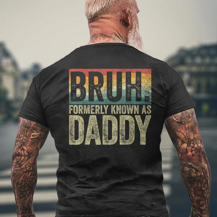 Fathers Day Bruh Formerly Known As Daddy Vintage Men's T-shirt Back Print Gifts for Old Men