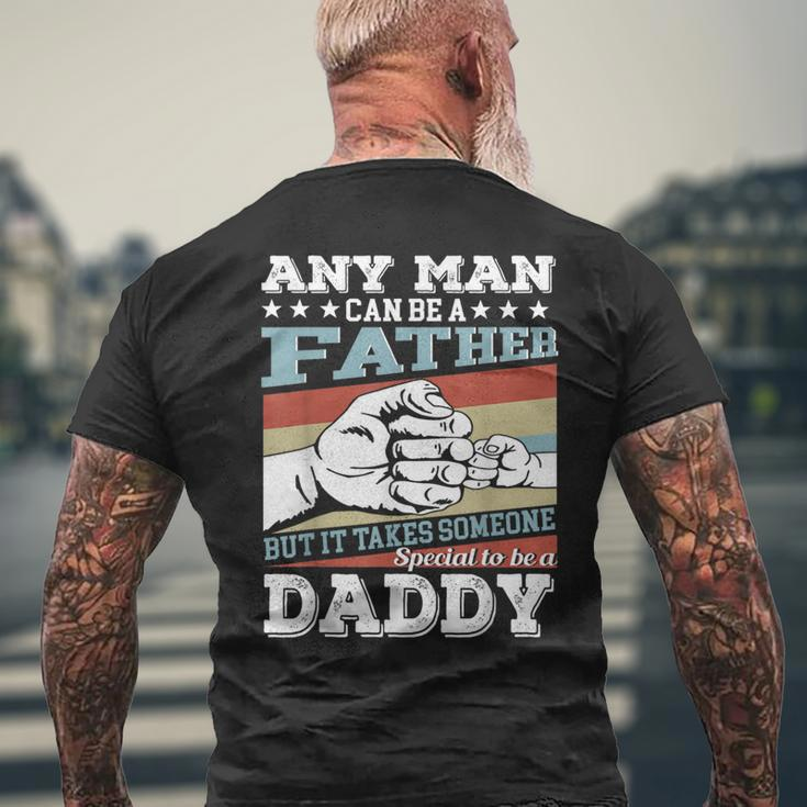 Father's Day Any Man Can Be A Father For Daddy Men's T-shirt Back Print Gifts for Old Men