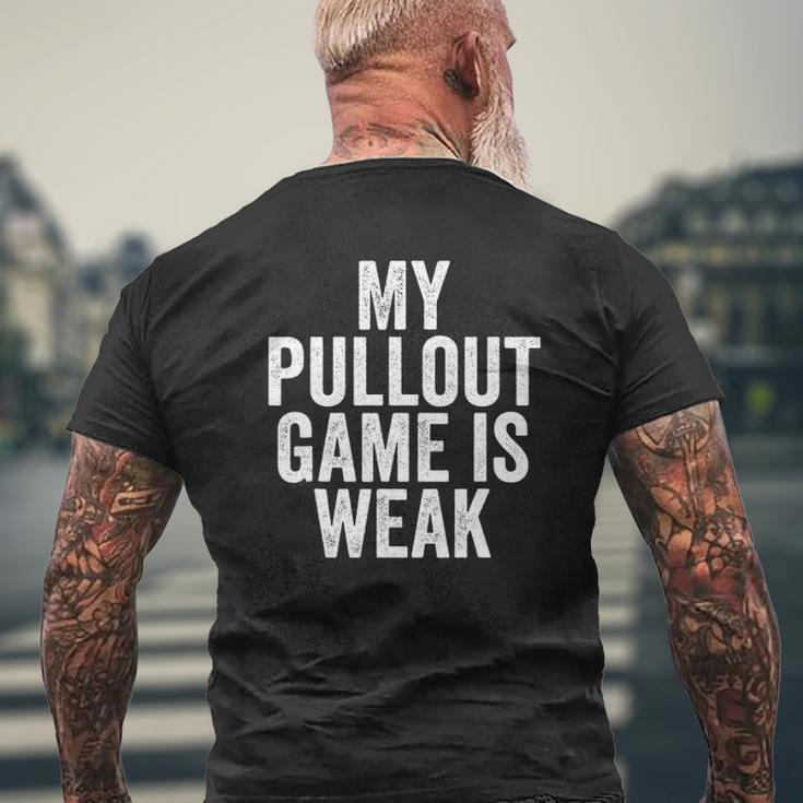 Father's Day My Pullout Game Is Weakfunny Dad Mens Back Print T-shirt Gifts for Old Men