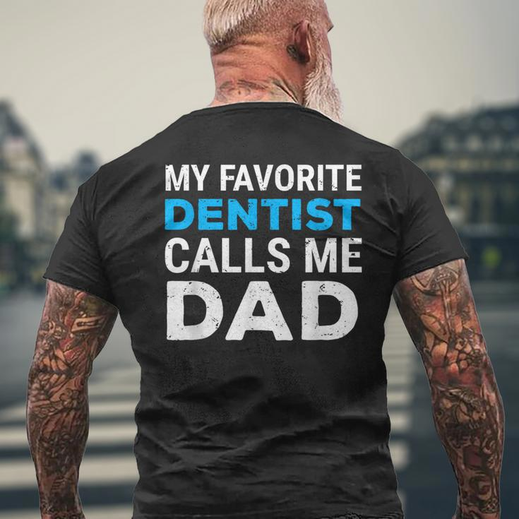 My Favorite Dentist Calls Me Dad Cute Father Dental Men's T-shirt Back Print Gifts for Old Men