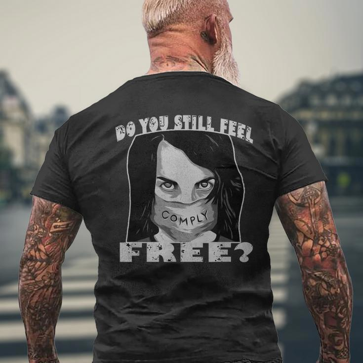 Do You Still Fee Free Comply Face Mask This Is Not Freedom Men's T-shirt Back Print Gifts for Old Men