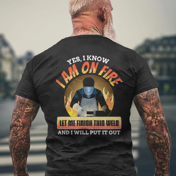 I Am Fire Weld Welder Welding Welders Gif Men's T-shirt Back Print Gifts for Old Men