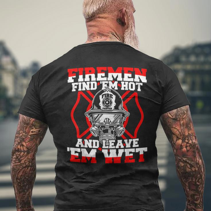 Firefighter Firemen Find 'Em Hot Leave 'Em Wet Men's T-shirt Back Print Gifts for Old Men