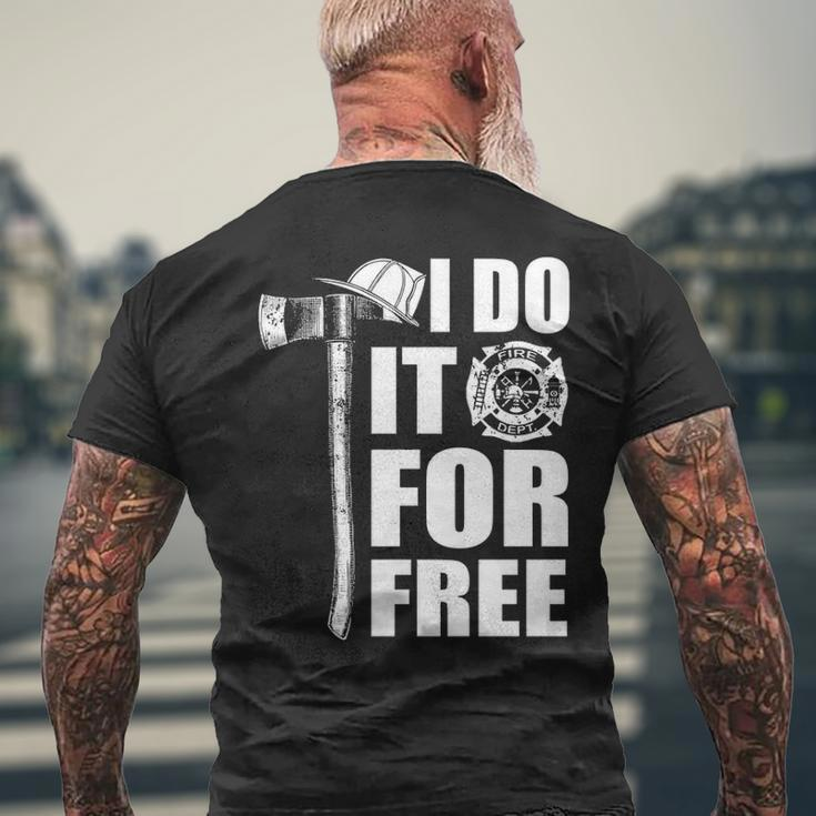 Firefighter I Do It For Free Men's T-shirt Back Print Gifts for Old Men