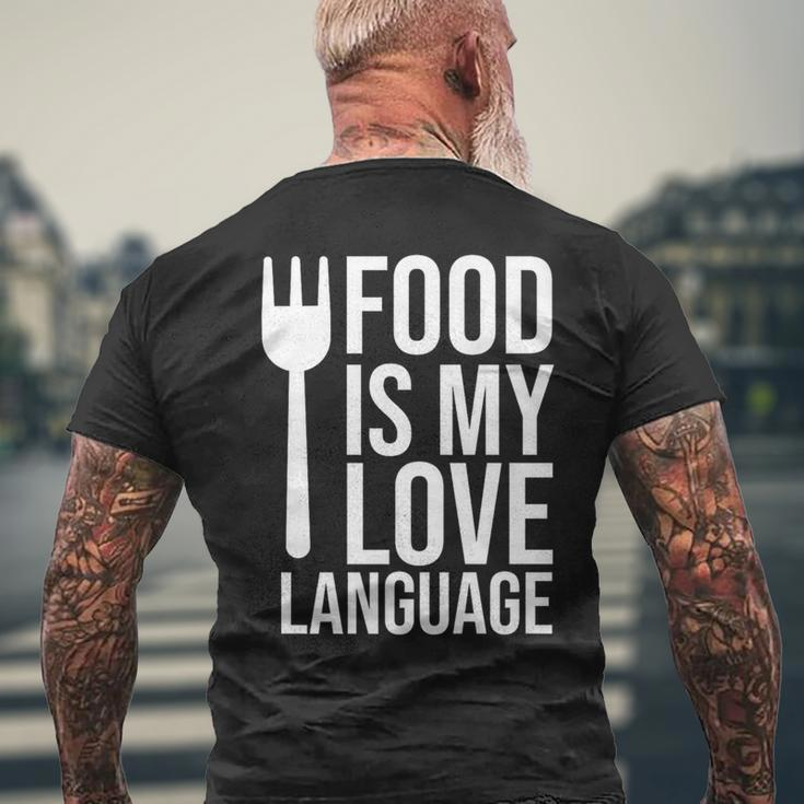 Food Is My Love Language Meme Food Is My Love Language Quote Men's T-shirt Back Print Gifts for Old Men