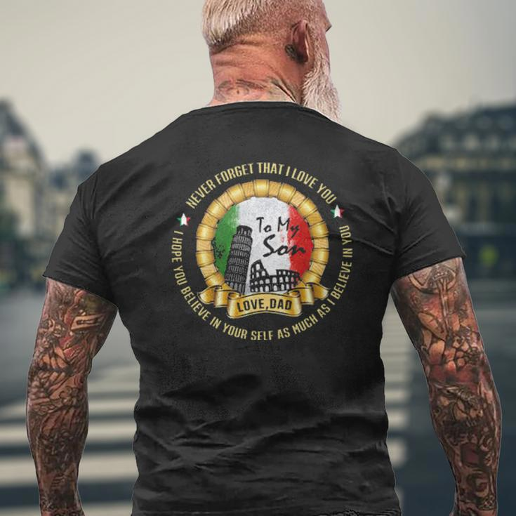 Never Forget That I Love You To My Son Love Dad I Hope You Believe In Your Self As Much As I Believe In You Mens Back Print T-shirt Gifts for Old Men
