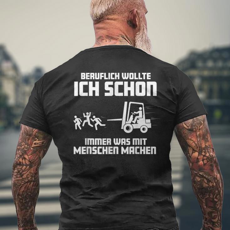 Forklift Ich Wollte Schon Immer Was Mit Menschen Machen Machen T-Shirt mit Rückendruck Geschenke für alte Männer