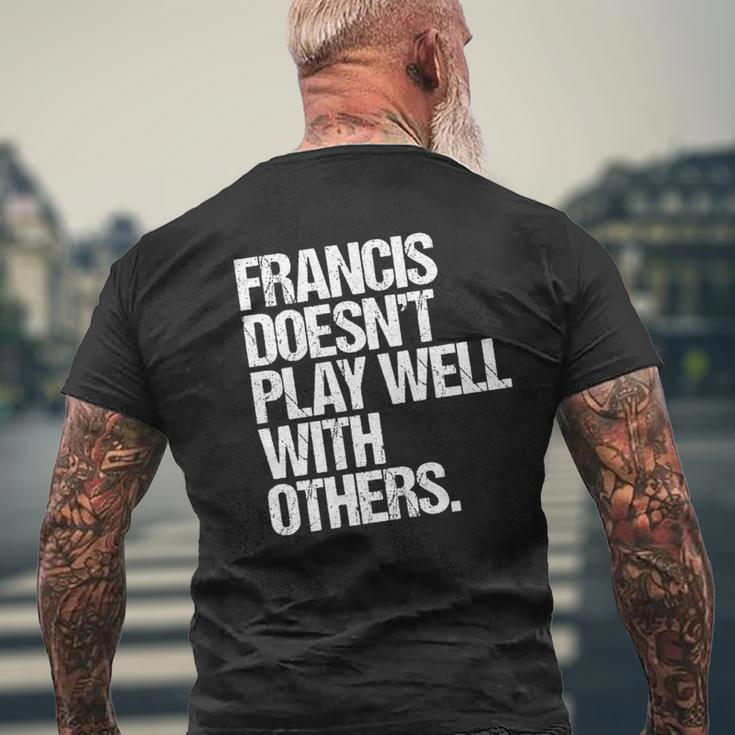 Francis Spielt Nicht Gut Mit Anderen Zusammen Lustig Sarkastisch T-Shirt mit Rückendruck Geschenke für alte Männer