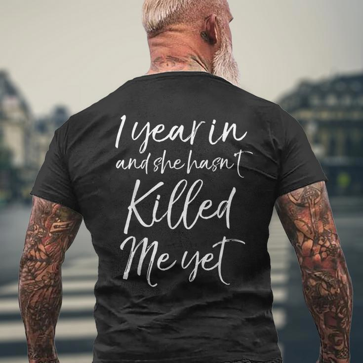 1St Anniversary 1 Year In And She Hasn't Killed Me Yet Men's T-shirt Back Print Gifts for Old Men