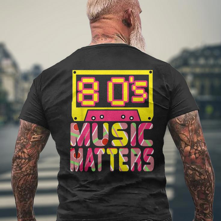 80'S Music Matters Music Lover Quote Saying Men's T-shirt Back Print Gifts for Old Men
