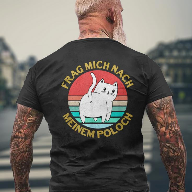 Cat Quote Frag Mich Nach Meiner Poloch T-Shirt mit Rückendruck Geschenke für alte Männer