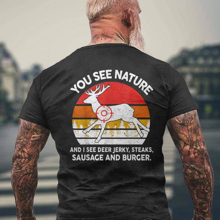 Dad Hunting- You See Nature I Steaks Hunter Deer Men's T-shirt Back Print Gifts for Old Men
