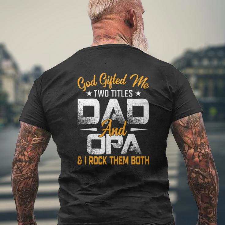 Father's Day God ed Me Two Titles Dad And Opa Mens Back Print T-shirt Gifts for Old Men