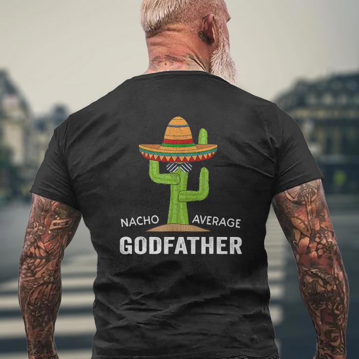 Godparent Humor Meme Saying Nacho Average Godfather Mens Back Print T-shirt Gifts for Old Men
