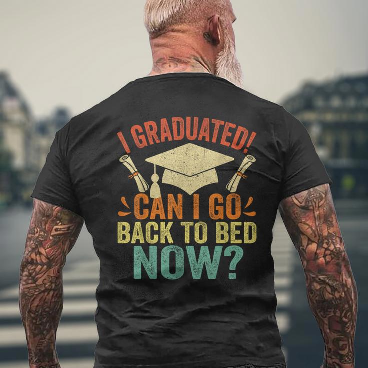 I Graduated Can I Go Back To Bed Now School Graduation Men's T-shirt Back Print Gifts for Old Men