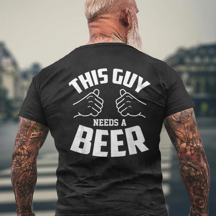 Guy Needs Beer Alcohol Lover Men's T-shirt Back Print Gifts for Old Men