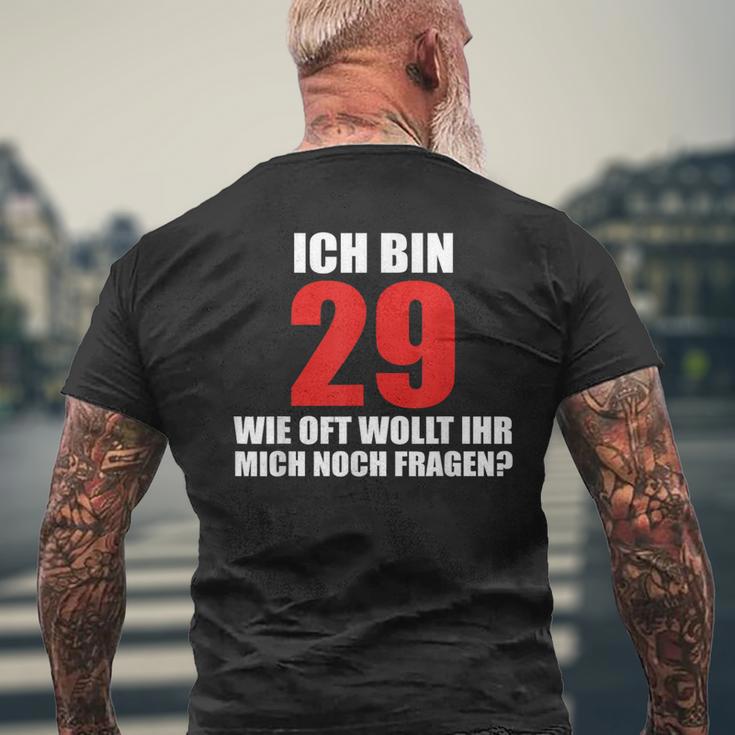 Ich Bin 29 Wie Oft Wollt Ihr Mich Noch Fragen T-Shirt mit Rückendruck Geschenke für alte Männer