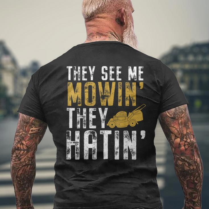 Lawn They See Me Mowing They Hatin Men's T-shirt Back Print Gifts for Old Men