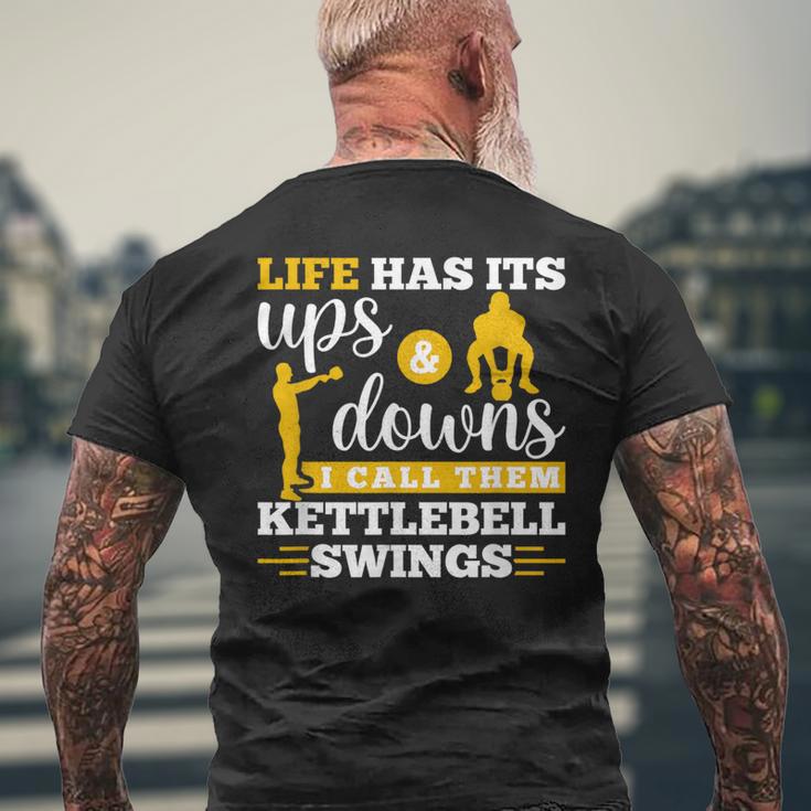 Life Has Its Ups And Downs Workout Kettle Bell Men's T-shirt Back Print Gifts for Old Men