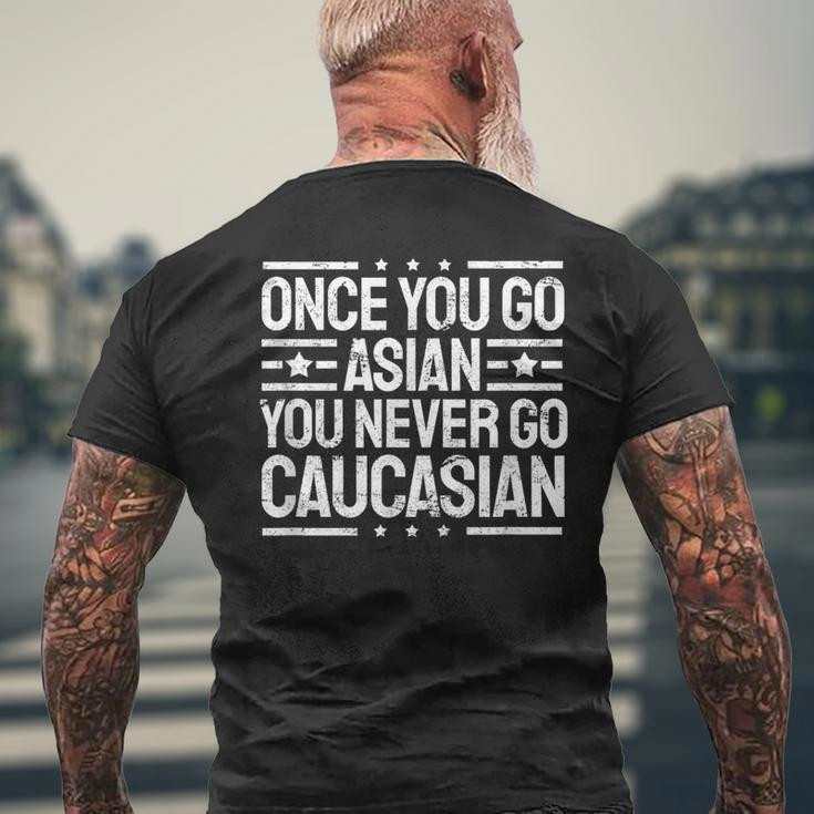 Once You Go Asian You Never Go Caucasian Ironic Men's T-shirt Back Print Gifts for Old Men