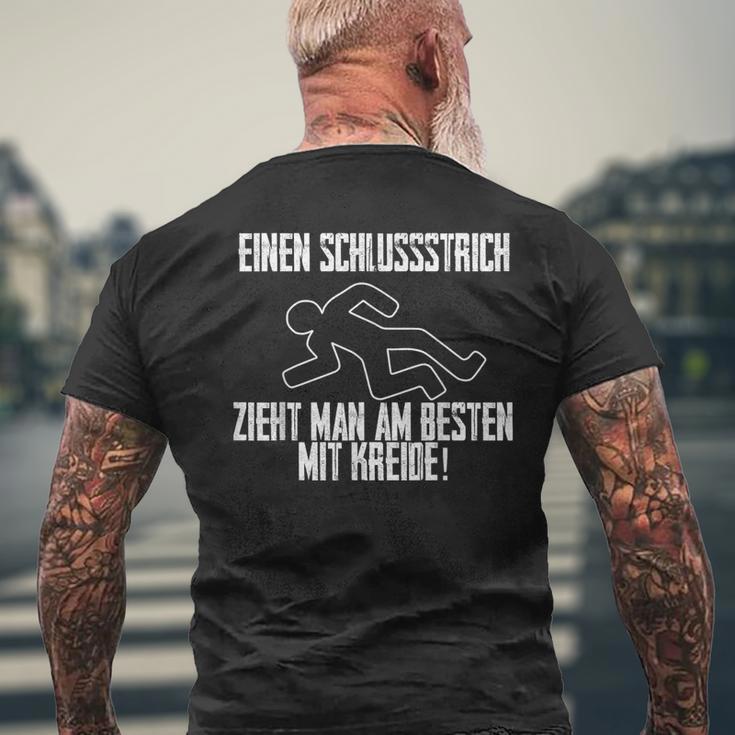 One Schlussstrich Zieht Man Am Besten Mit Kreide T-Shirt mit Rückendruck Geschenke für alte Männer