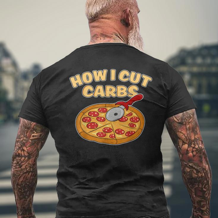 Pizza Cutter Pepperoni Slice How I Cut Carbs Men's T-shirt Back Print Gifts for Old Men
