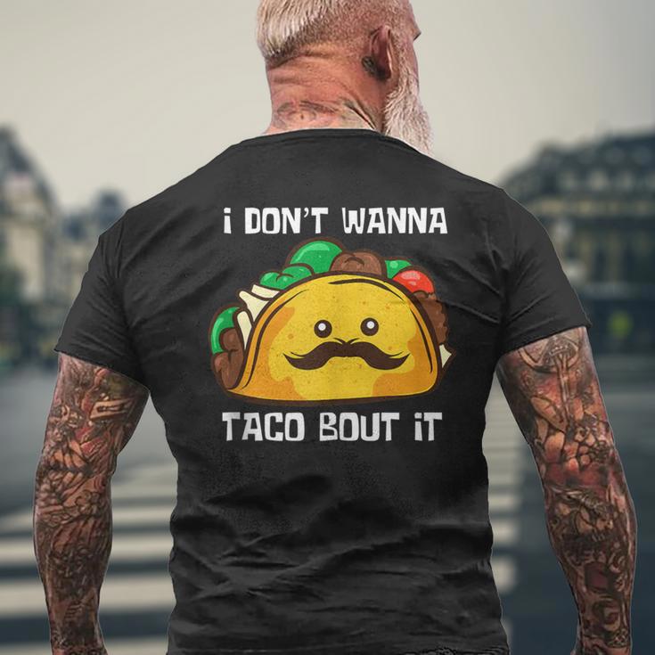 Tacos I Don't Wanna Taco Bout It Mexican Food Men's T-shirt Back Print Gifts for Old Men