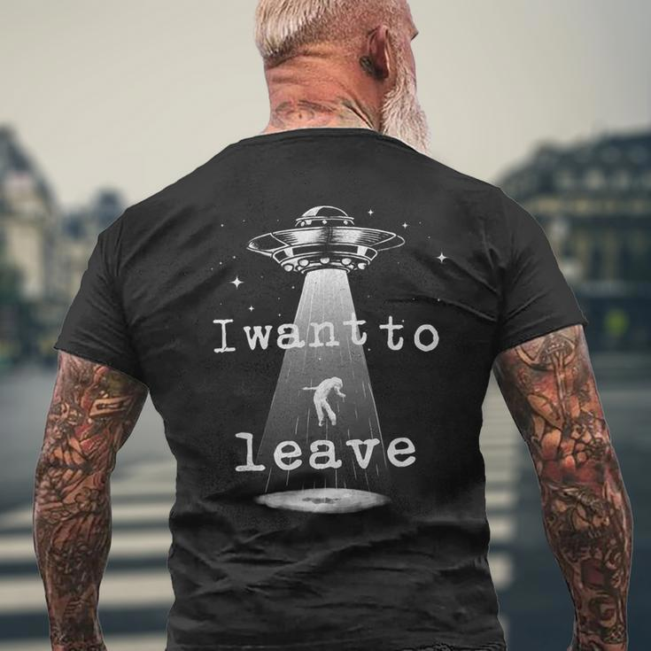Vintage Alien Abduction Ufo I Want To Leave Men's T-shirt Back Print Gifts for Old Men