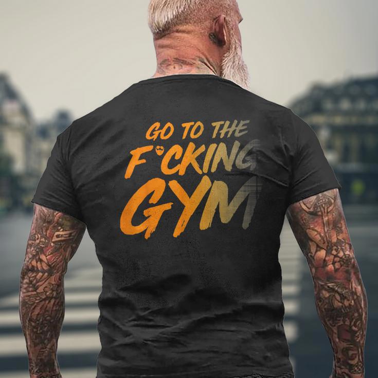 Geh Inserdammte Fitnessstudio Gehen Sie Ins Fitnessstudio F T-Shirt mit Rückendruck Geschenke für alte Männer