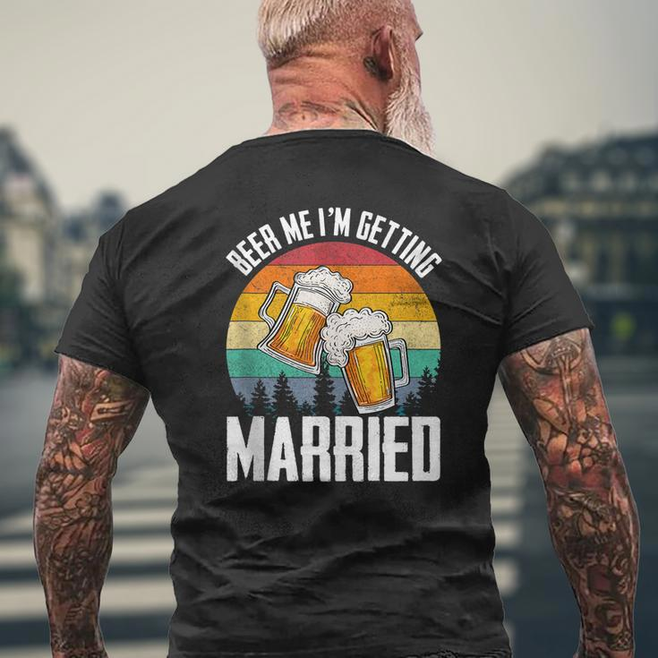 Im Getting Married Groom Bachelor Party Beer Me For Men Mens Back Print T-shirt Gifts for Old Men