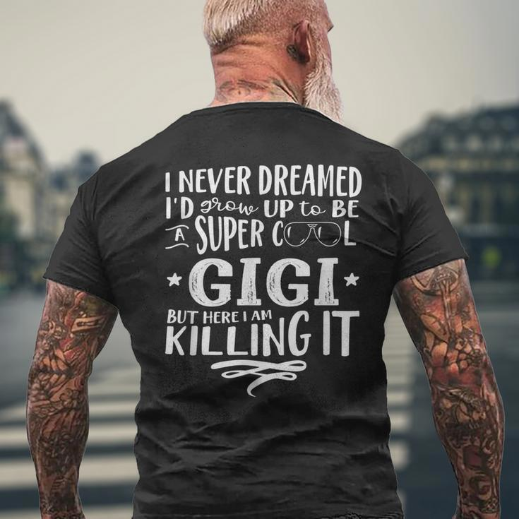 Gigi Never Dreamed Saying Humor Mens Back Print T-shirt Gifts for Old Men