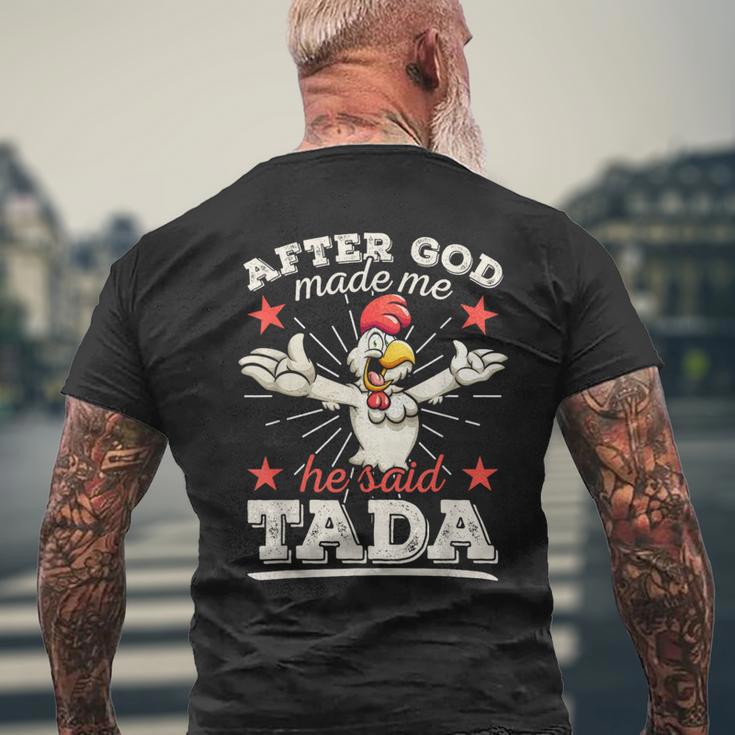 After God Made Me He Said Tada Happy Rooster Chicken Men's T-shirt Back Print Gifts for Old Men