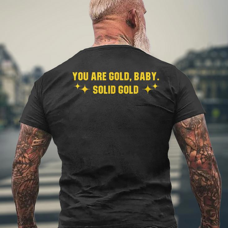 You Are Gold Baby Solid Gold Cool Motivational Men's T-shirt Back Print Gifts for Old Men