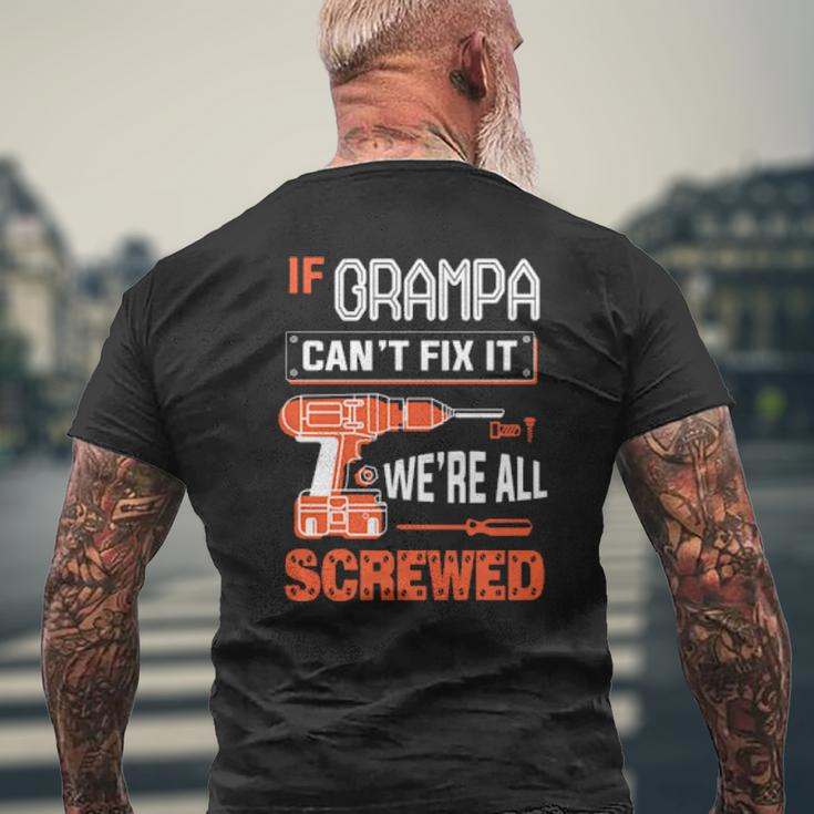 If Grampa Can’T Fix It We’Re All Screwed Grandpa Mens Back Print T-shirt Gifts for Old Men