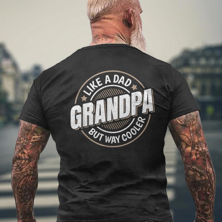Grandpa Like A Dad But Way Cooler Grandpa Graphic Men's T-shirt Back Print Gifts for Old Men