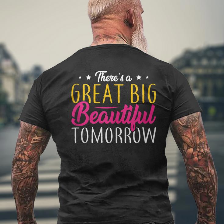 Great Big Beautiful Tomorrow Positivity Vibes Motivational Men's T-shirt Back Print Gifts for Old Men