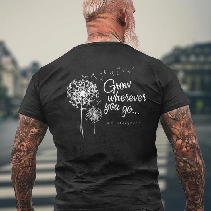 Grow Wherever You Go Military Brats Men's T-shirt Back Print Gifts for Old Men