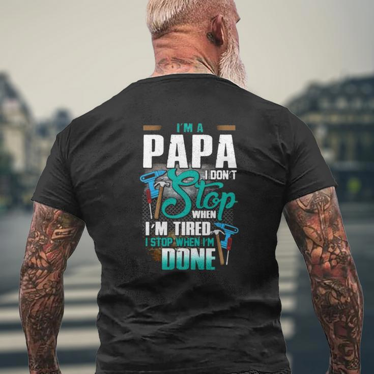 Handyman Dad I'm A Papa I Stop When I'm Done Father's Day Mechanical Tools Mens Back Print T-shirt Gifts for Old Men