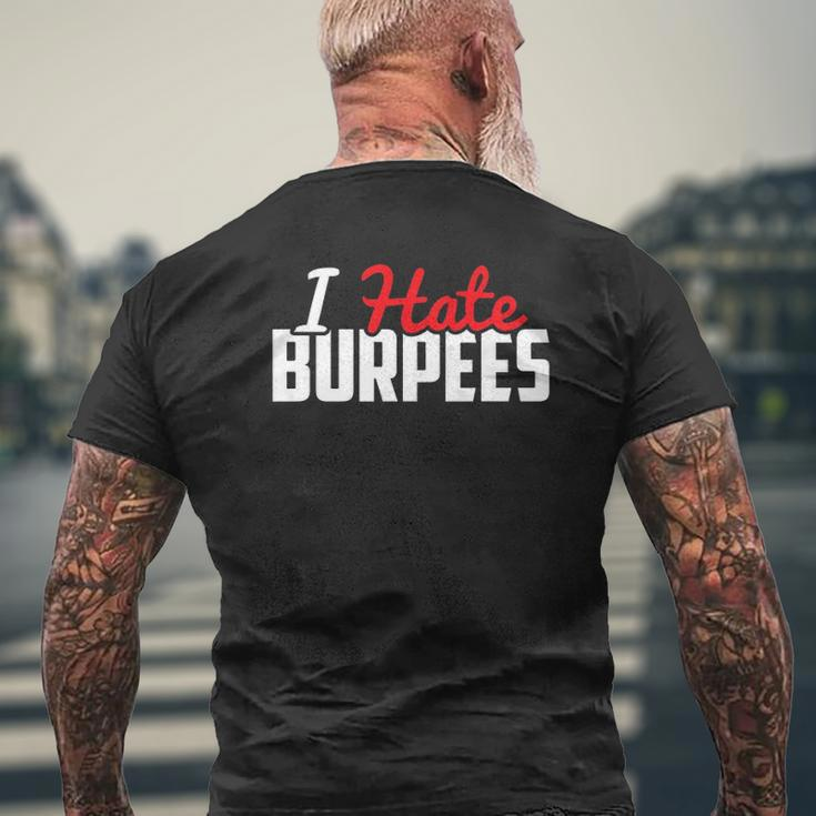 I Hate Burpees Great Fit For Him Or Her Mens Back Print T-shirt Gifts for Old Men