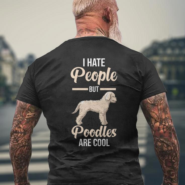 I Hate People But Poodles Are Cool Men's T-shirt Back Print Gifts for Old Men