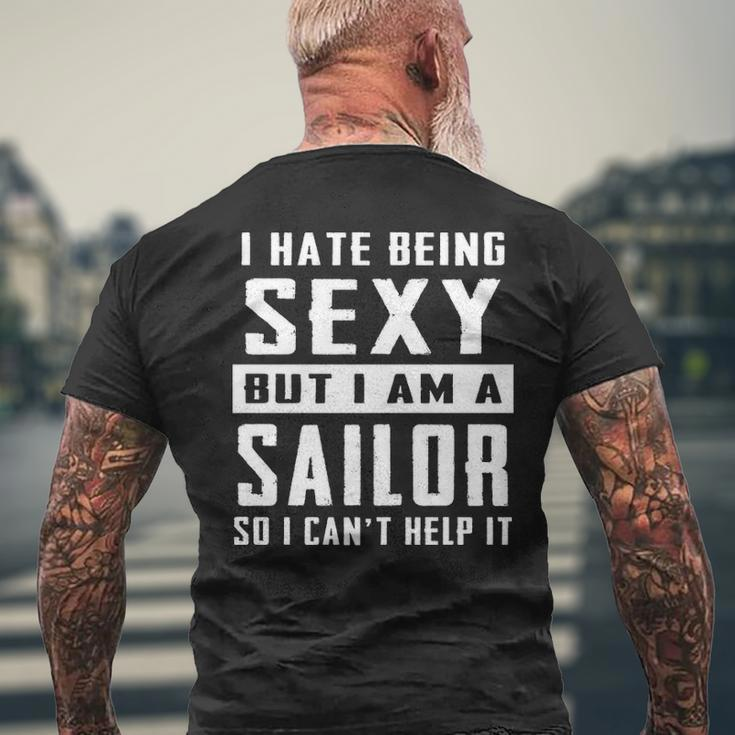 I Hate Being Sexy But I Am A Sailor Men's T-shirt Back Print Gifts for Old Men