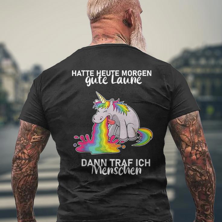 Hatte Heute Morgen Gute Laune Dann Traf Ich Menschen T-Shirt mit Rückendruck Geschenke für alte Männer