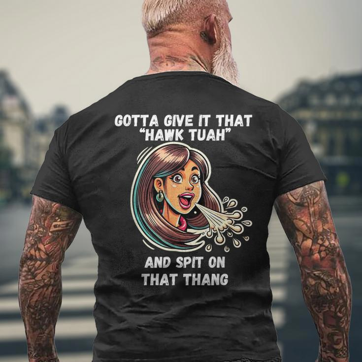 Hawk Tuah And Spit On That Thang Viral Meme Men's T-shirt Back Print Gifts for Old Men